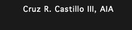 Cruz R. Castillo III, AIA