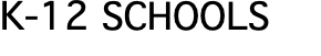 K-12 SCHOOLS